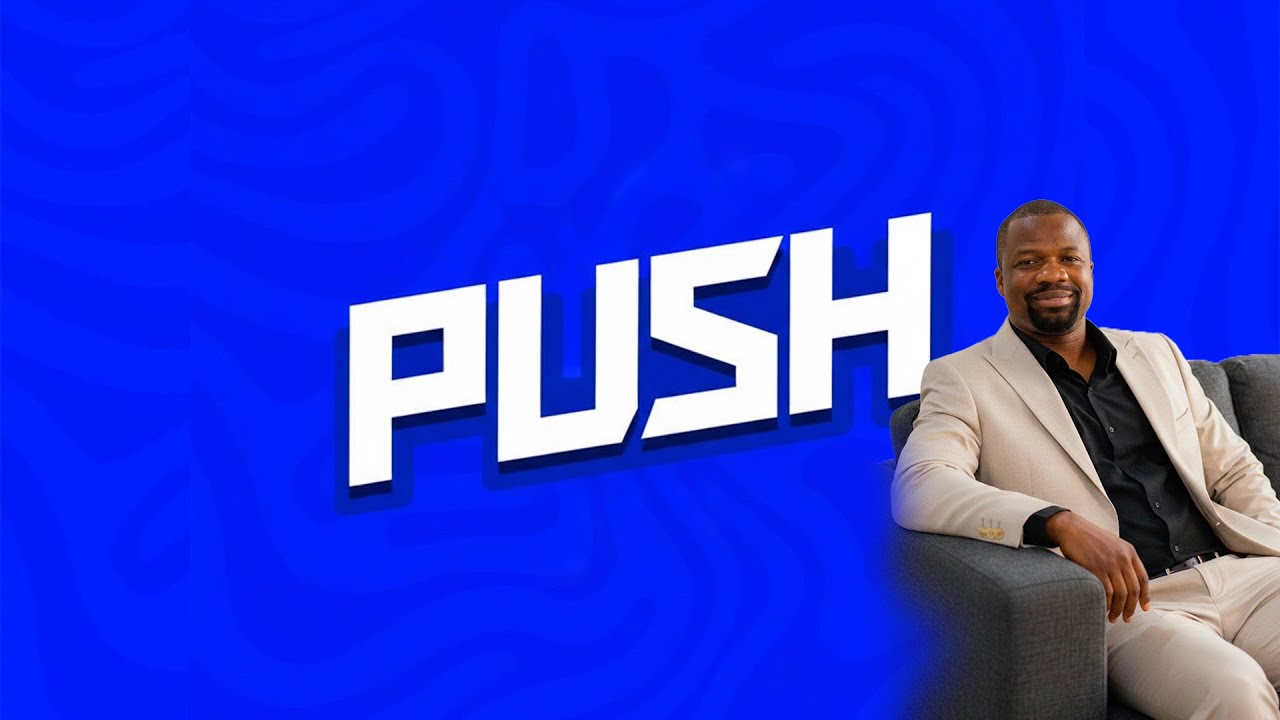 PUSH - PASTOR JOHN SEMBATWA