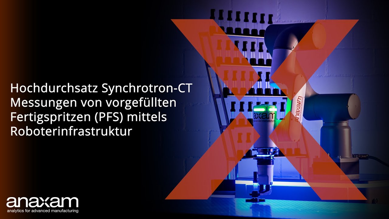 Hochdurchsatz Synchrotron-CT Messungen von vorgef&uuml;llten Spritzen (PFS) mittels Roboterinfrastruktur