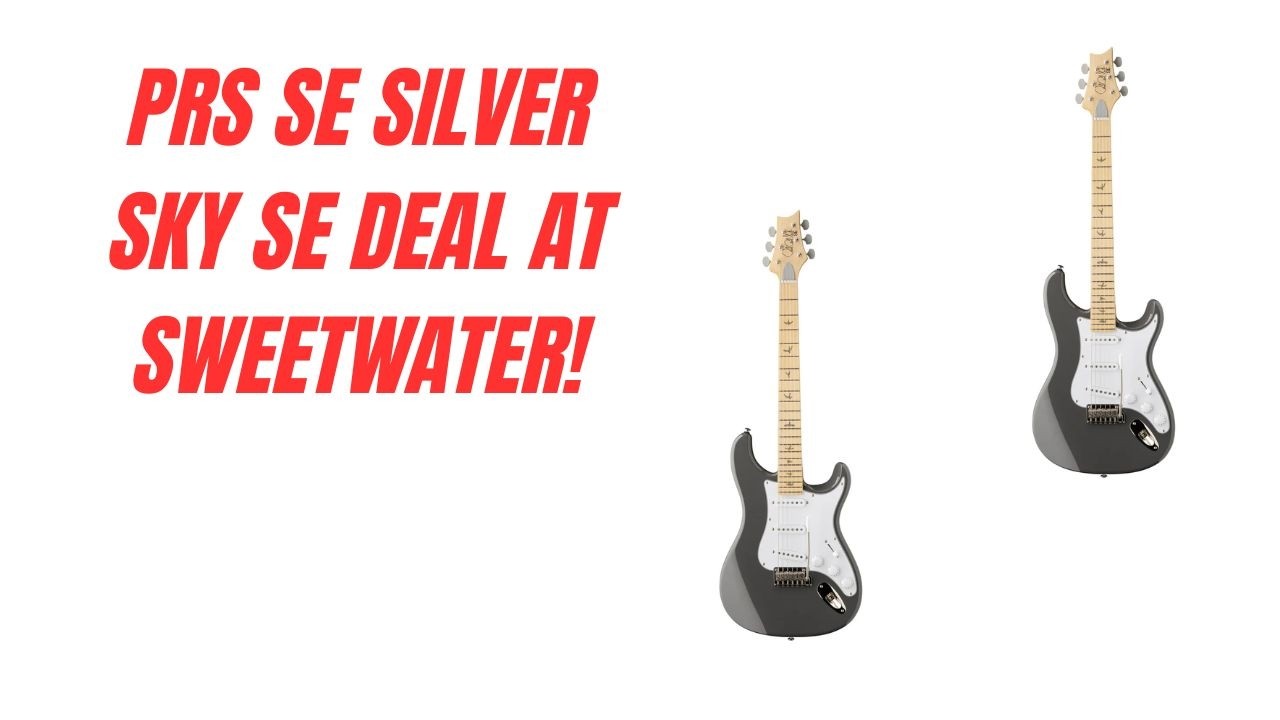 PRS SE Silver Sky Deal At Sweetwater!