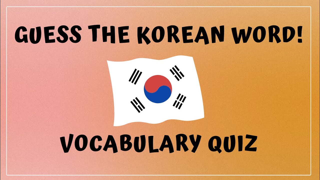 Guess the Korean Word! Vocabulary Quiz for Beginners 🇰🇷