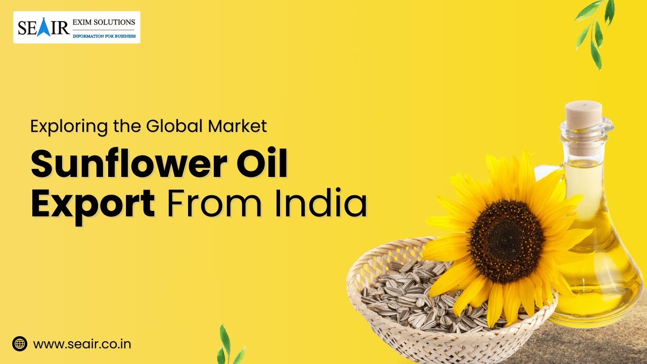 Exploring the Global Market: Sunflower Oil Export from India
