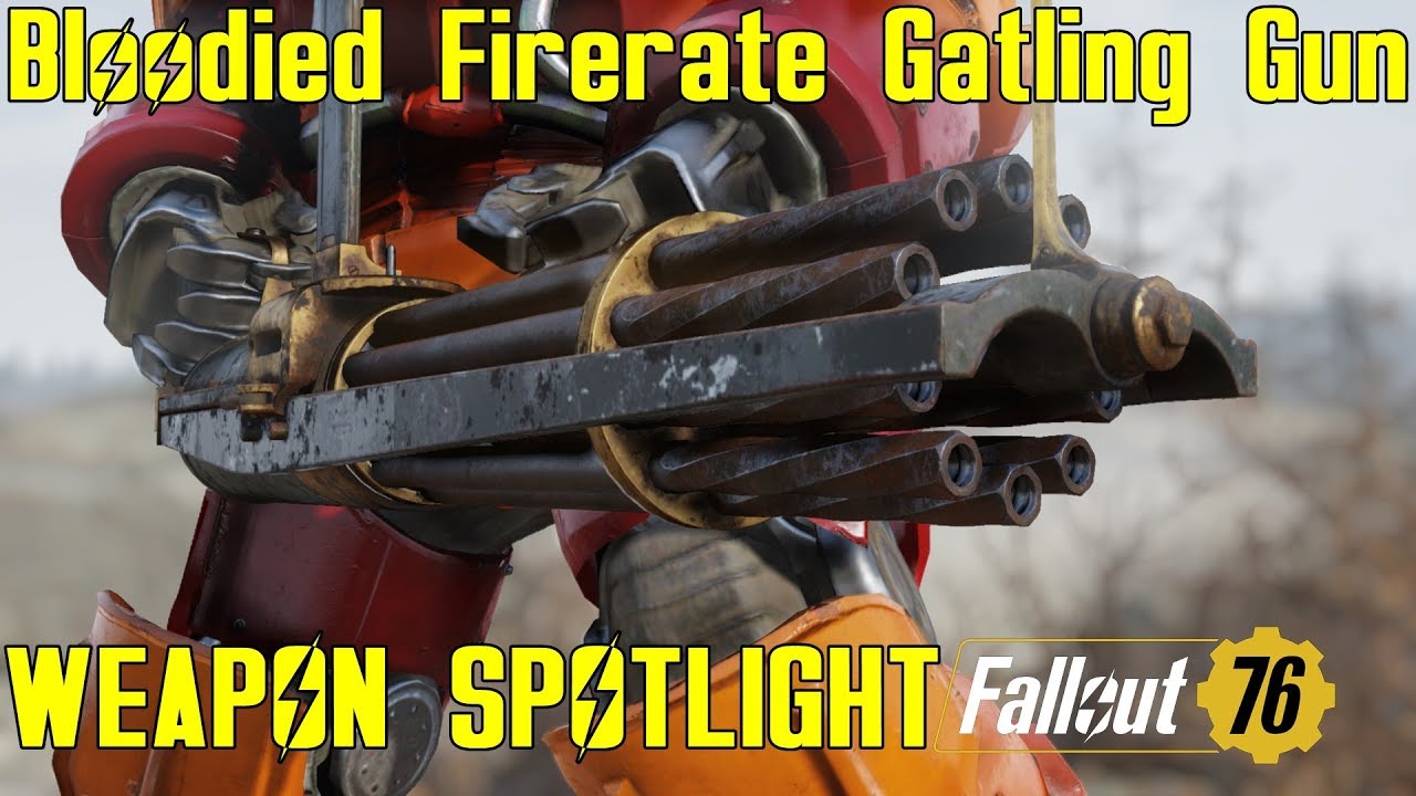 Fallout 76: Weapon Spotlights: Bloodied Firerate Gatling Gun