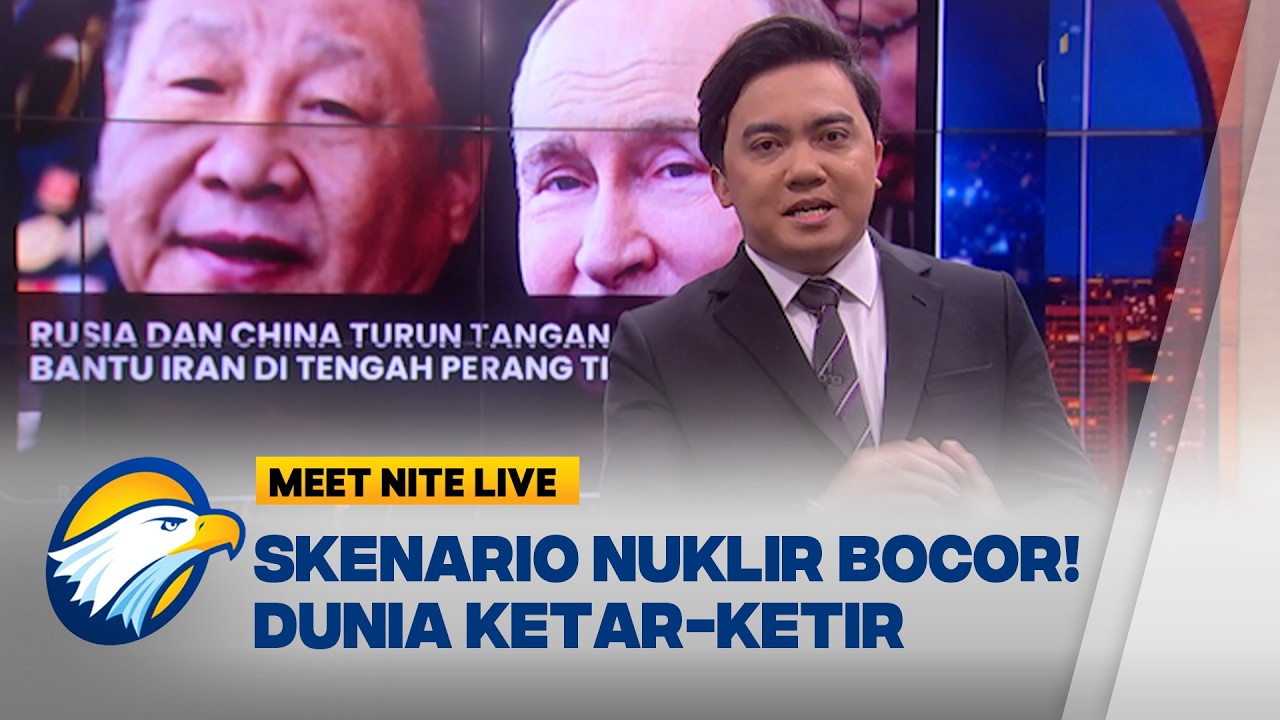 Gawat! Skema Nuklir ke Iran Bocor, Dunia Ketar-Ketir! Gimana Nasib Kita? | Meet Nite Live