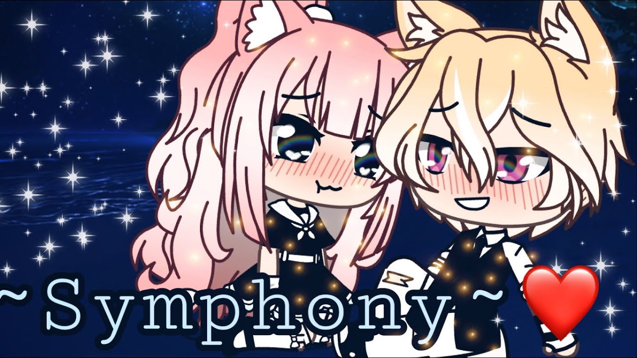 Symphony/gacha Life/Clean Bandit