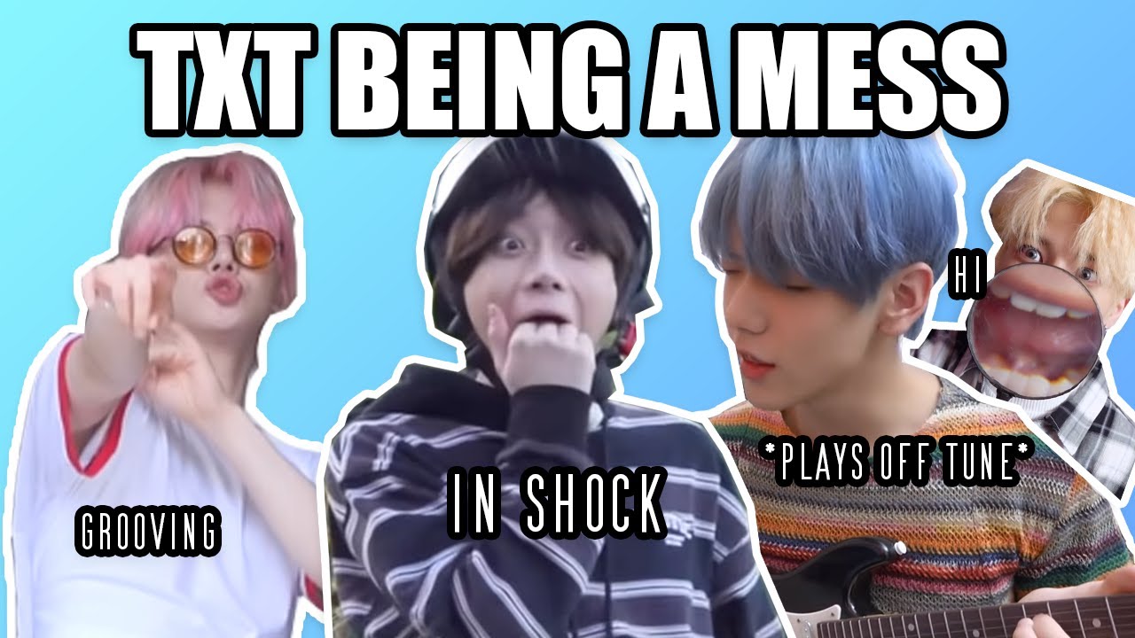 TXT being a mess with each other and during games