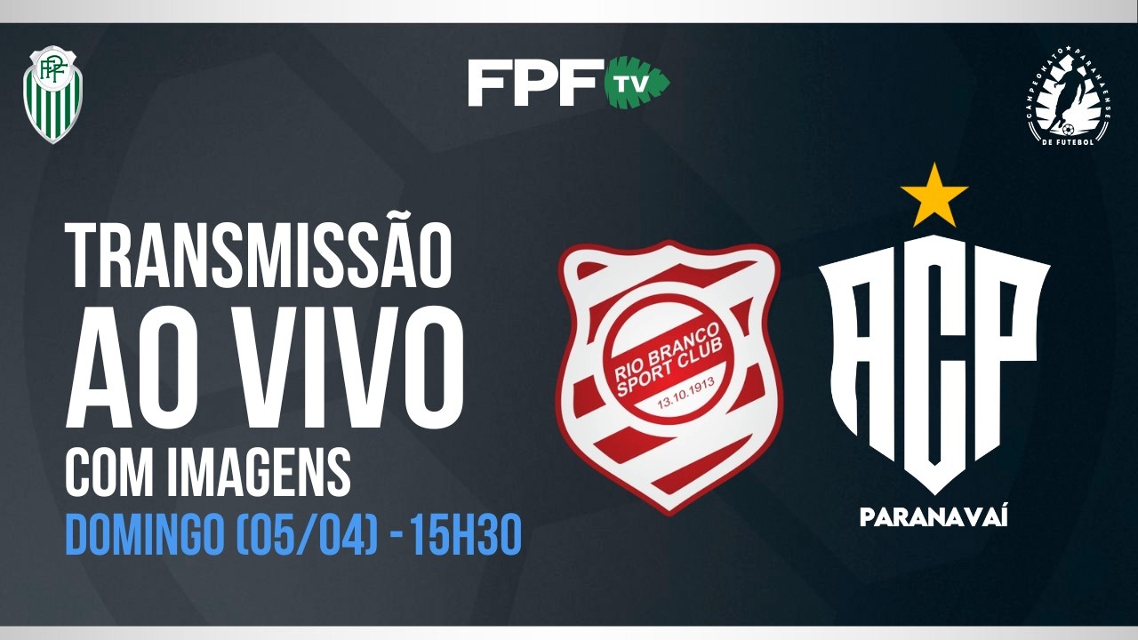SEGUNDONA SANEPAR 2026 | RIO BRANCO X PARANAVA&Iacute; | RODADA 6, AO VIVO E DE GRA&Ccedil;A