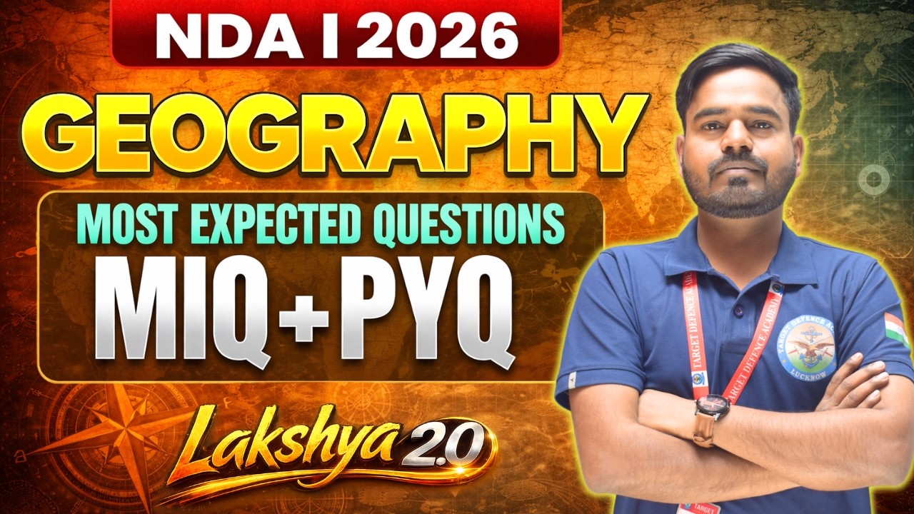 NDA 1 2026 Live Classes🔥Geography for NDA 1 2026 Concepts + MIQ & PYQs, | NDA Geography One Shot