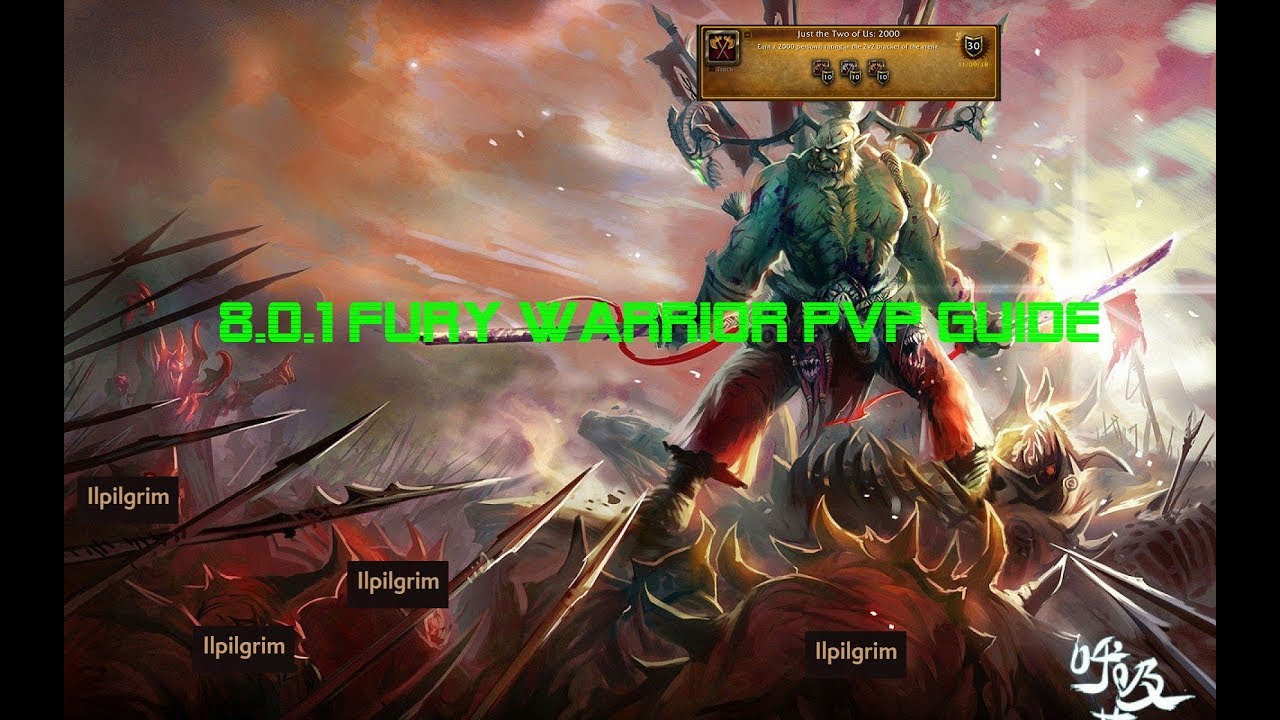 8.0.1 BFA | 2K+ RATED | FURY WARRIOR PVP GUIDE