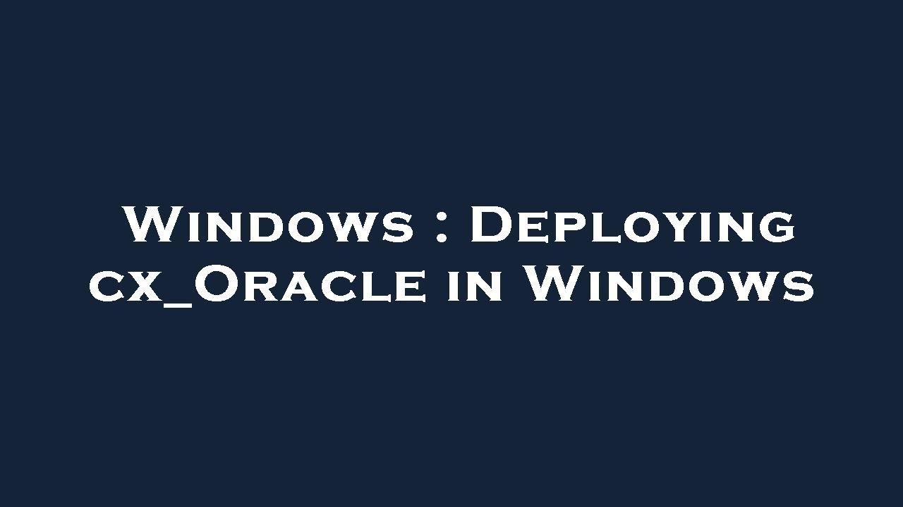 Windows : Deploying cx_Oracle in Windows