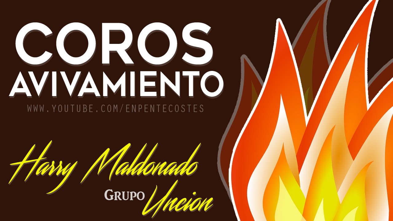 COROS DE AVIVAMIENTO (Harry Maldonado & Gpo. Uncion)