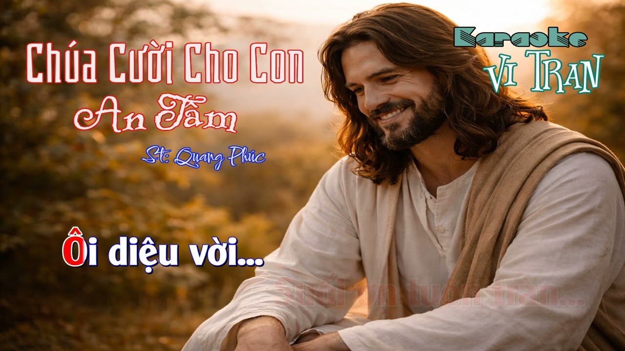 Karaoke Chúa Cười Cho Con An Tâm – Tone Nữ | Karaoke Vi Tran