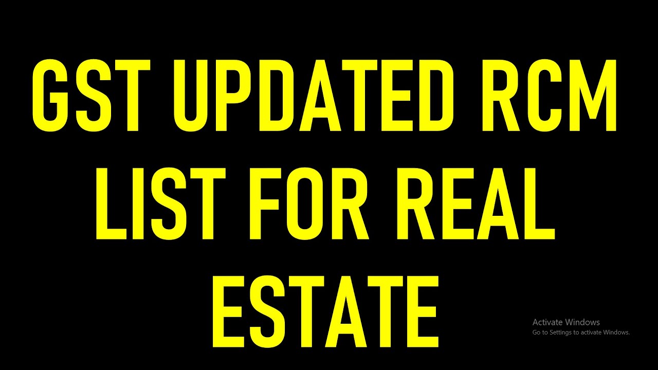 GST RCM UPDATE 2025 | GST UPDATED RCM LIST FOR REAL ESTATE