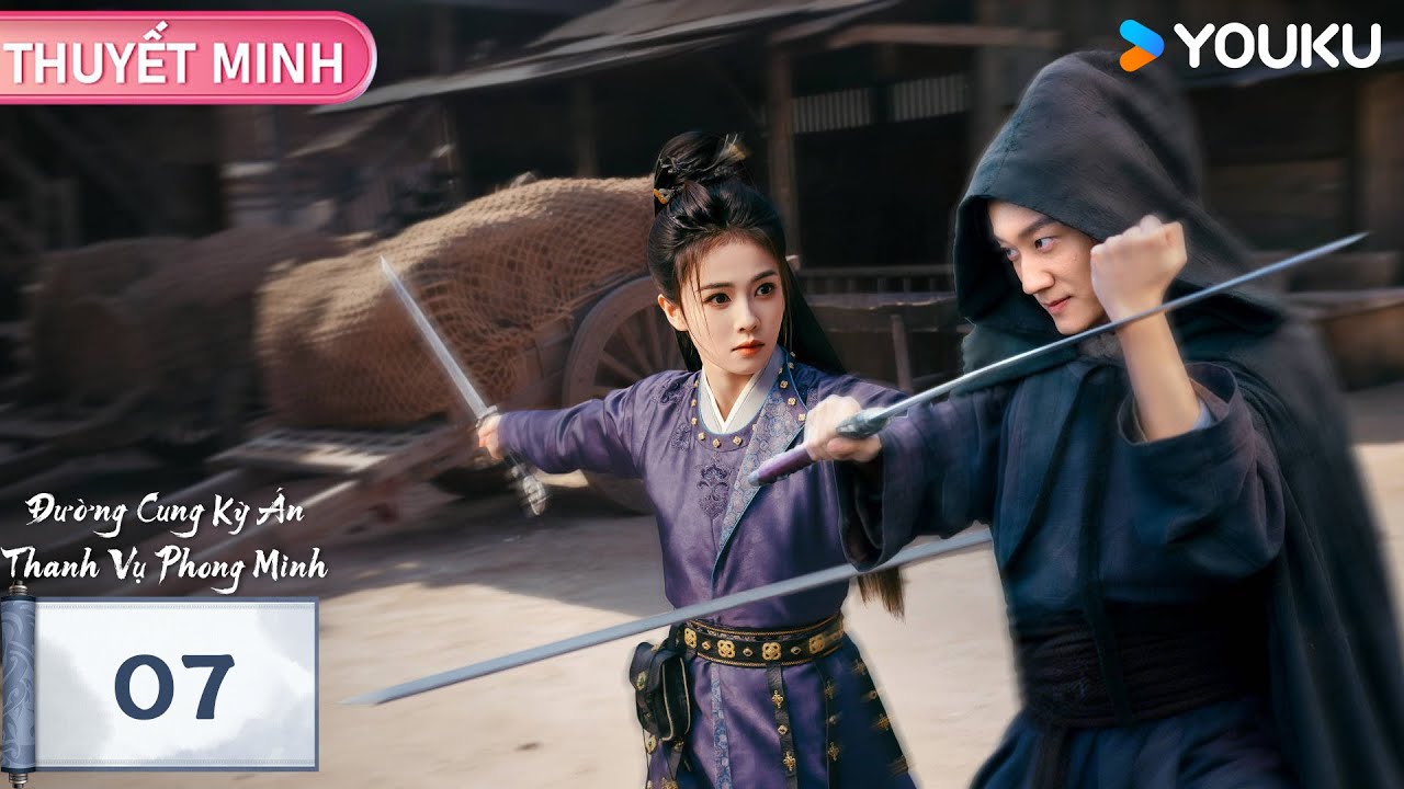 【THUYẾT MINH 🌟EP07🌟】Đường Cung Kỳ Án: Thanh Vụ Phong Minh | Bạch Lộc & Vương Tinh Việt | YOUKU