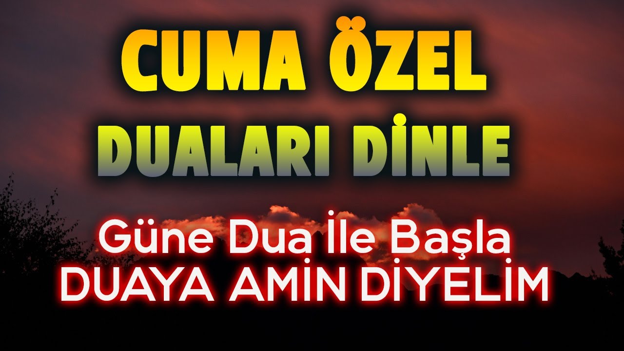 CUMA &Ouml;ZEL DUASI DİNLE Faziletli Dualar