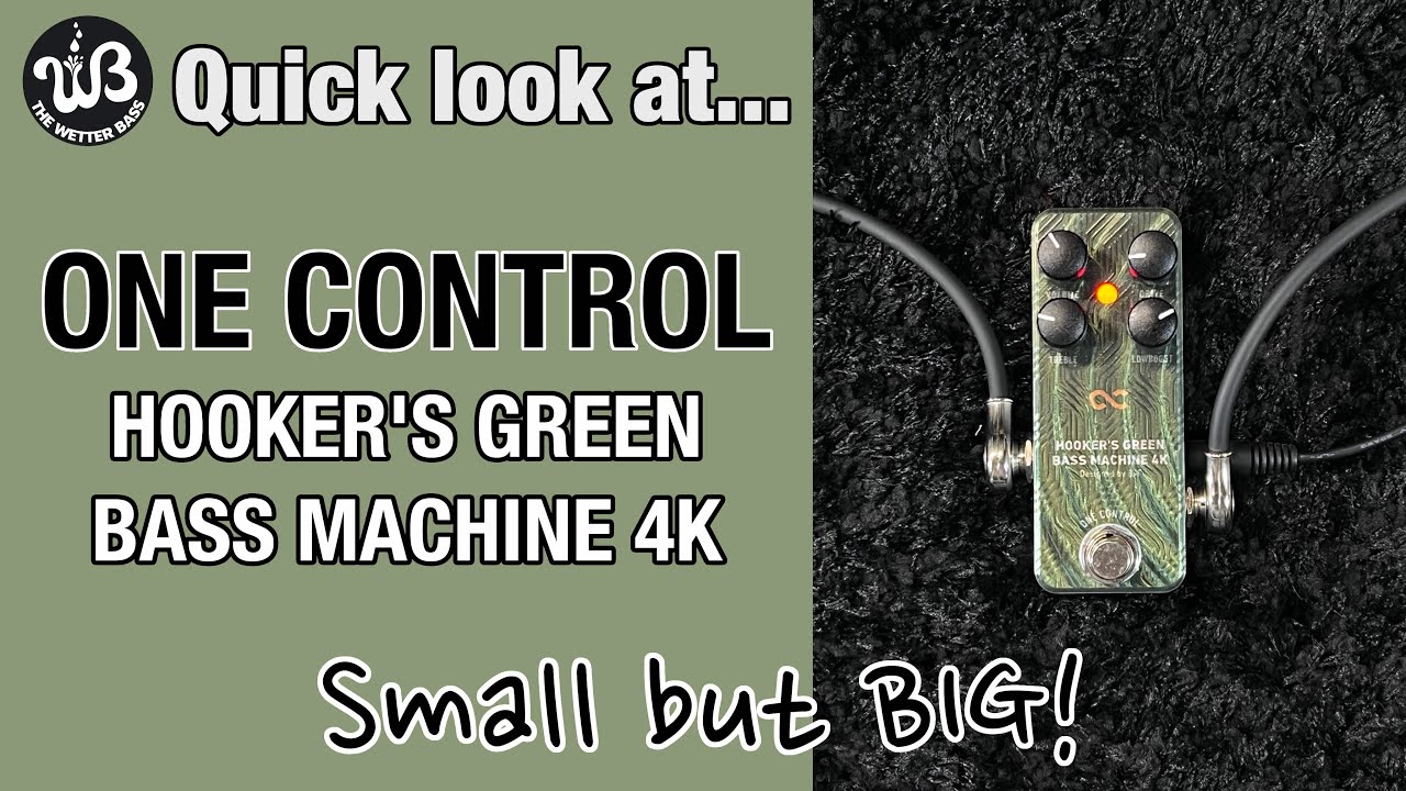 Hefty character despite the size, the One Control Hooker's Green Bass Machine 4K