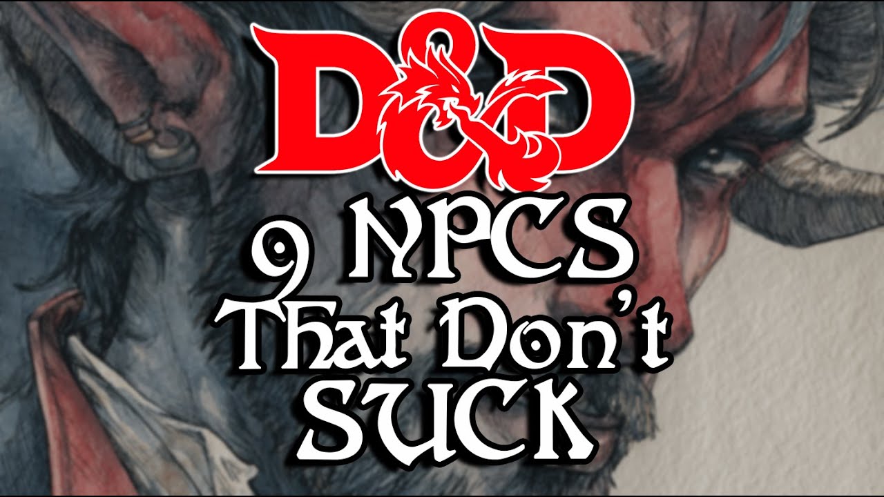 Stop Making Boring NPCs – Try These 9 Instead! | D&D