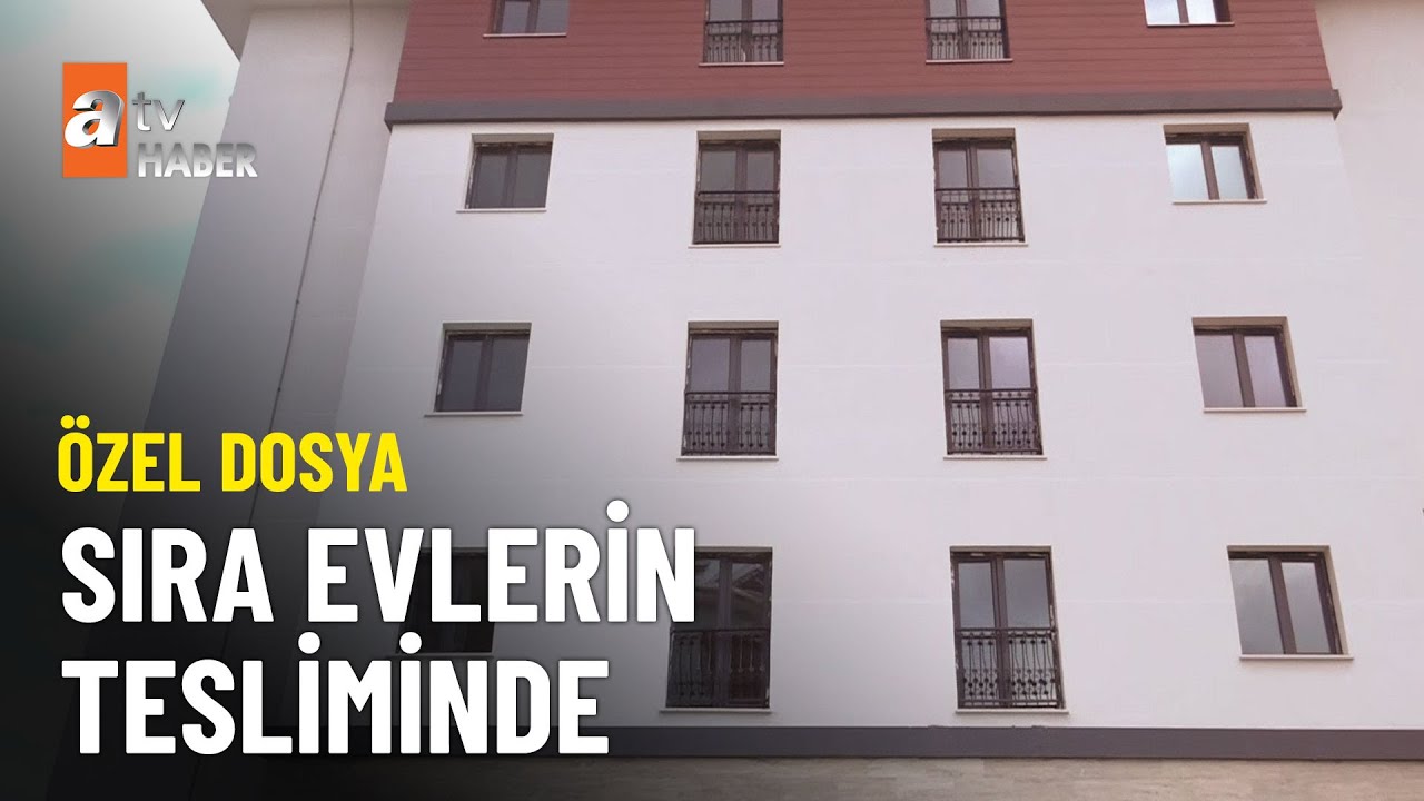 ÖZEL DOSYA – İşte depremzedelerin yeni evleri - atv Ana Haber 31 Ocak 2024