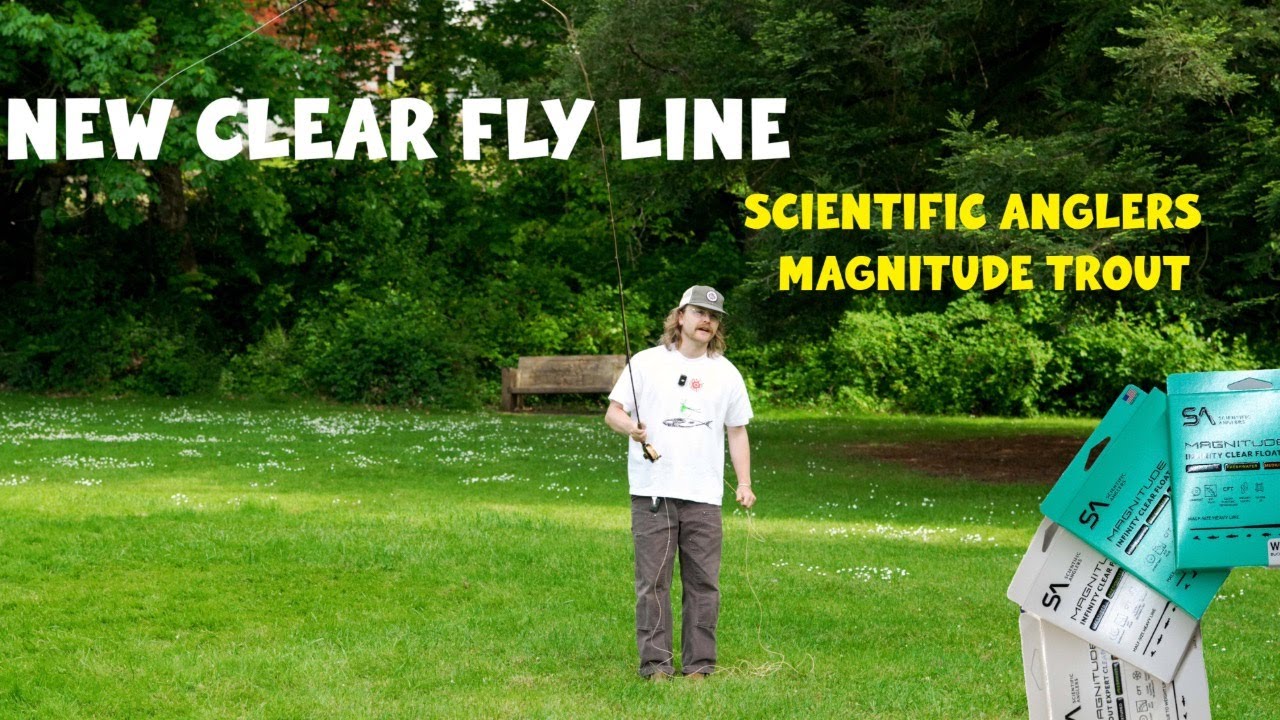 New Magnitude Infinity & Trout Expert Clear Tip Lines From Scientific Anglers: Review and Casting