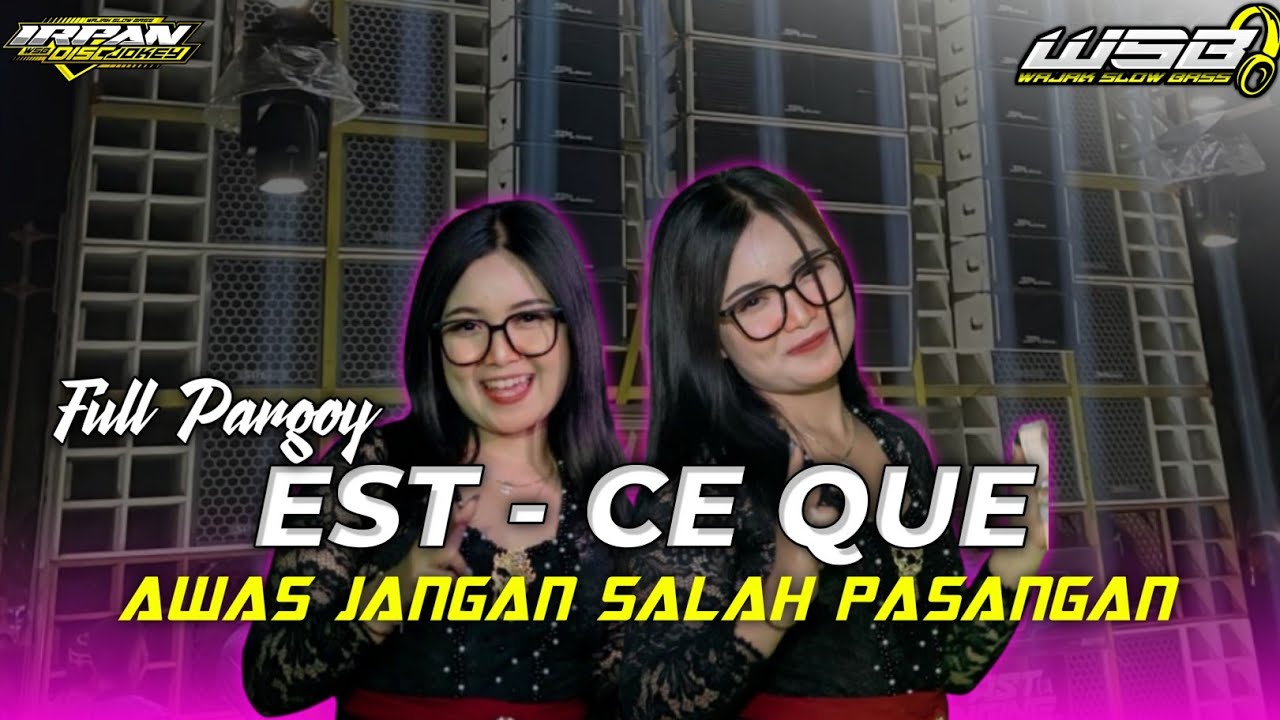 DJ PARTY MBEROT EST CE QUE X AWAS JANGAN SALAH PASANGAN FULL JEDAG JEDUG
