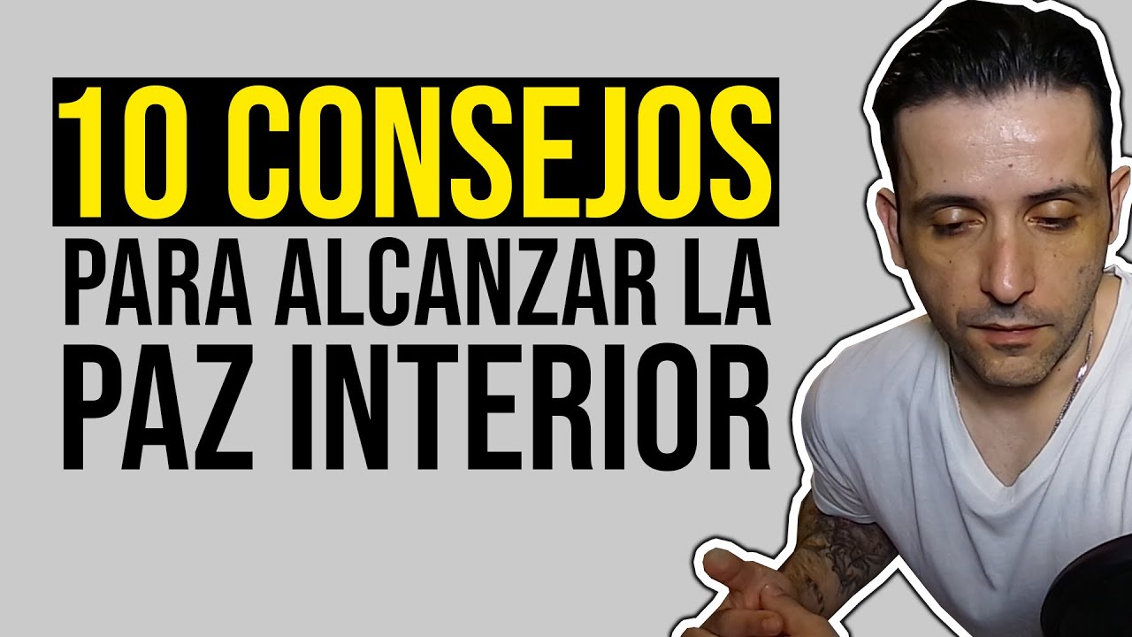 PAZ INTERIOR: 10 Consejos Para Alcanzarla (237/365)
