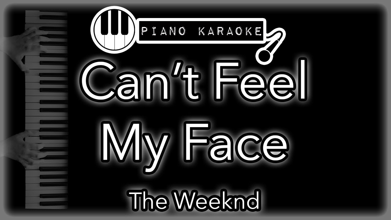 Can't Feel My Face - The Weeknd - Piano Karaoke Instrumental