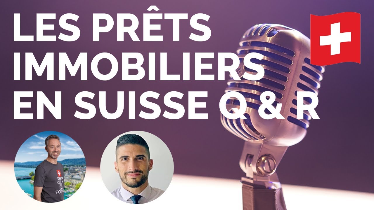 Les prêts immobiliers en Suisse : conseils pour financer son bien immobilier
