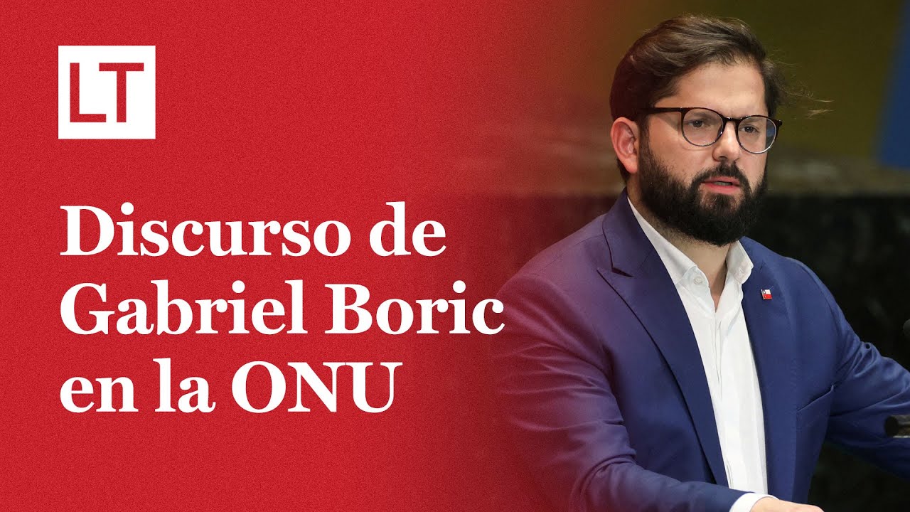 Discurso completo de Gabriel Boric en la Asamblea General de la ONU
