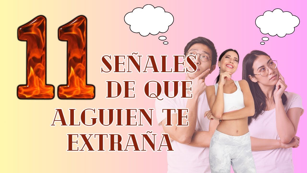 😮11 Señales De Que Alguien Te Extraña