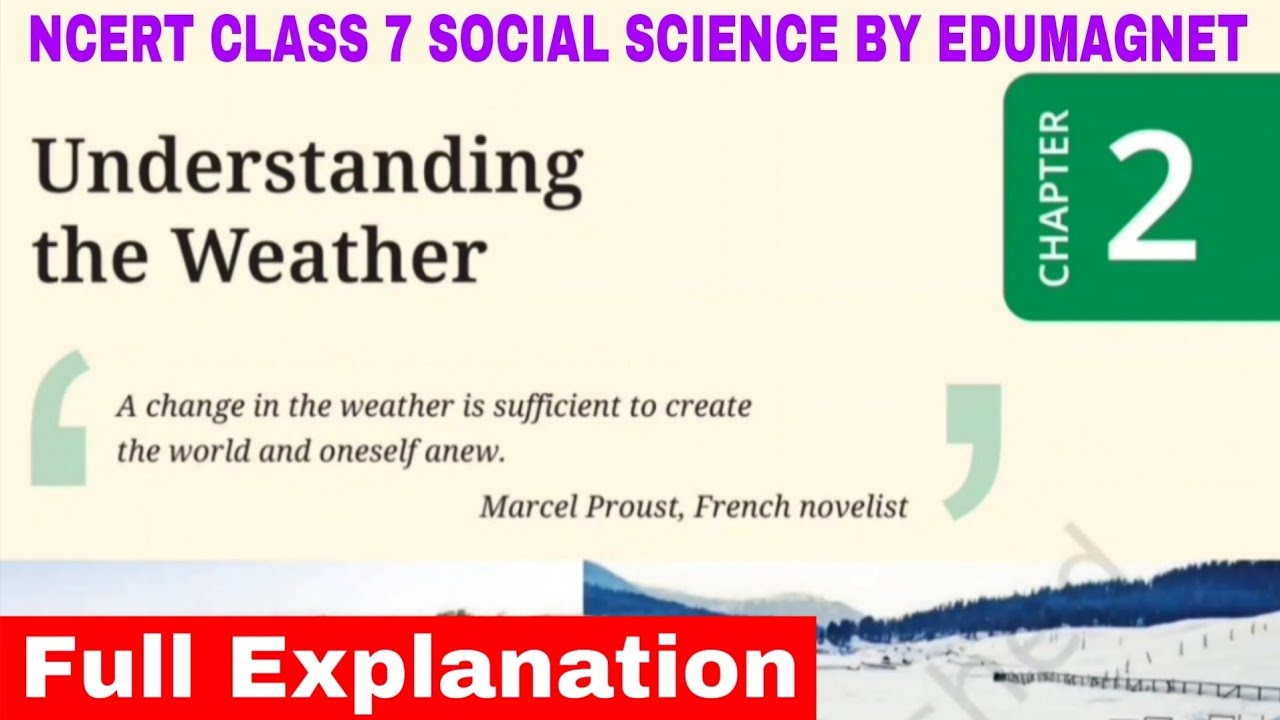NCERT Class 7 Social Science Chapter 2 Understanding the Weather | Explanation | EDUMAGNET