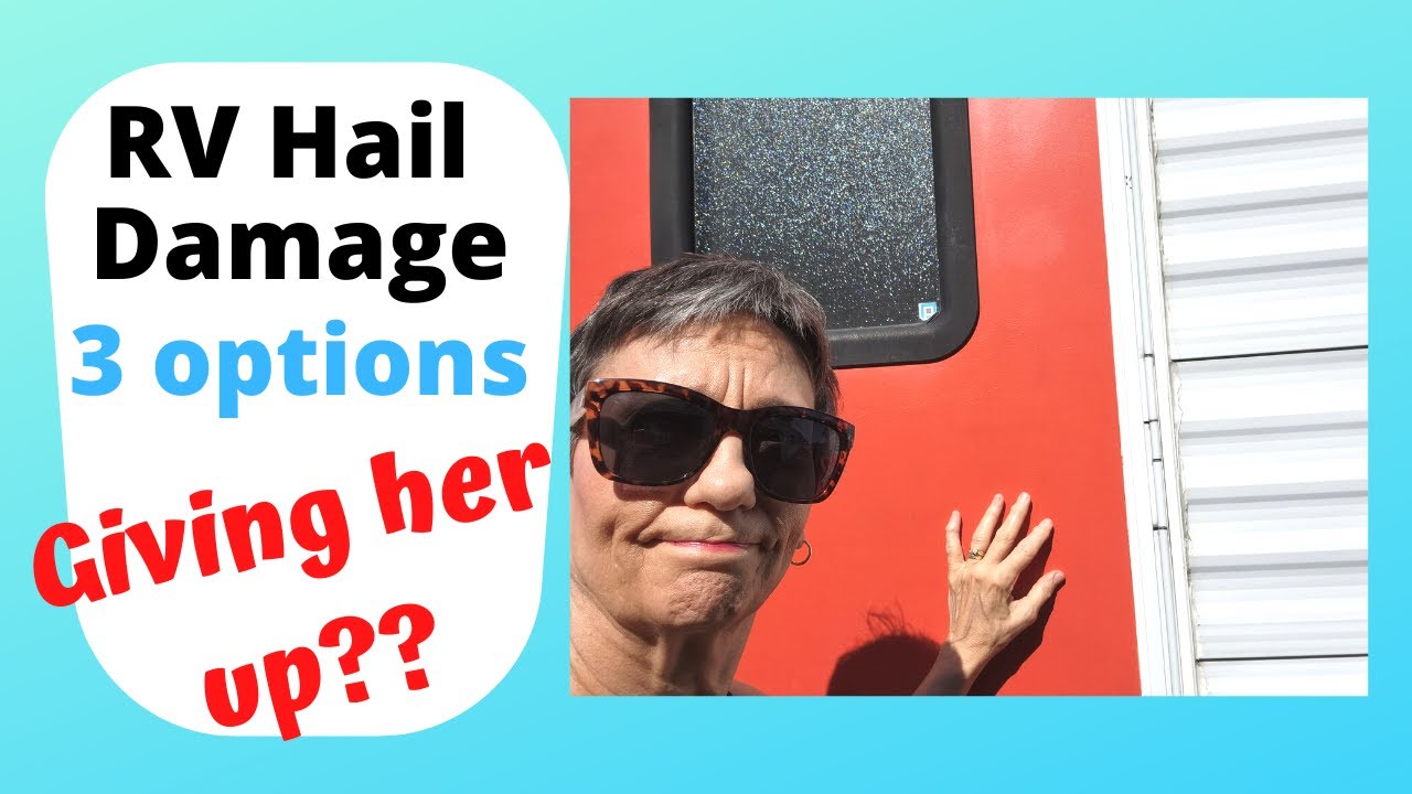 Yr 5: RV Hail damage 3 options Which one do we choose??