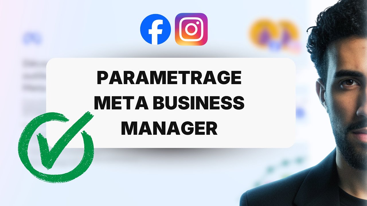 Comment Cr&eacute;er et Param&eacute;trer un Business Manager META en 2026 (version facile)
