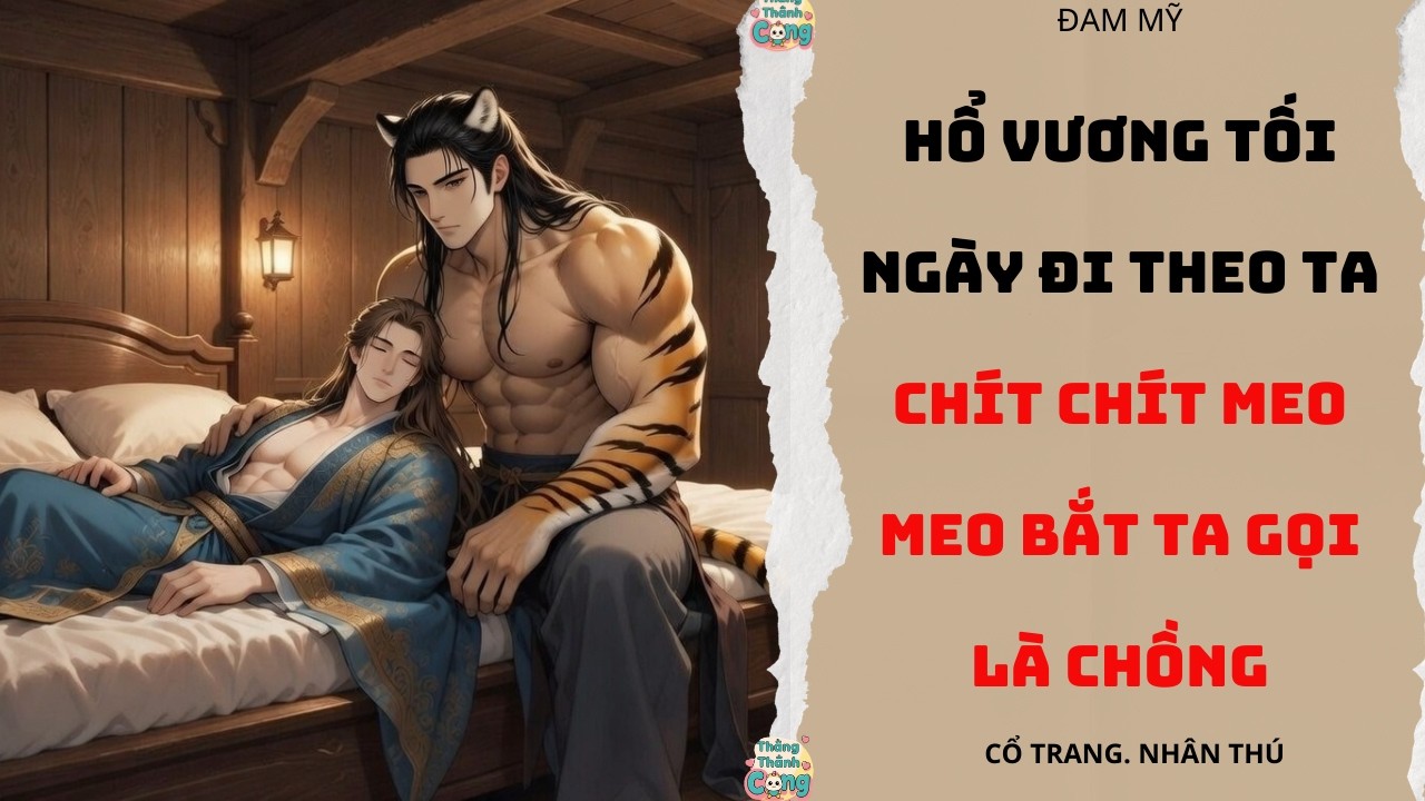 TRUYỆN ĐAM MỸ |TỐI NGÀY CHÍT CHÍT MEO MEO BẮT TA GỌI LÀ CHỒNG