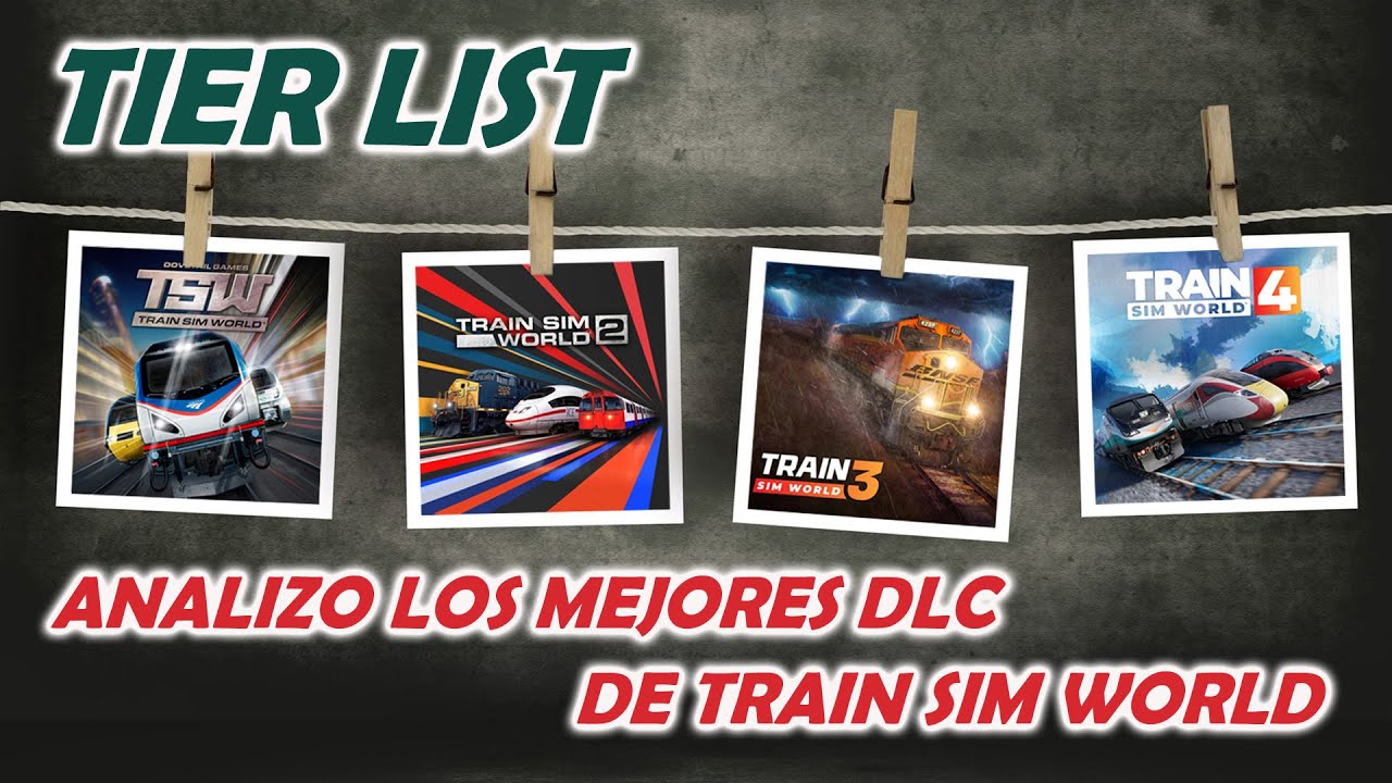 TRAIN SIM WORLD TIER LIST - Analizo los mejores DLC de TRAIN SIM WORLD