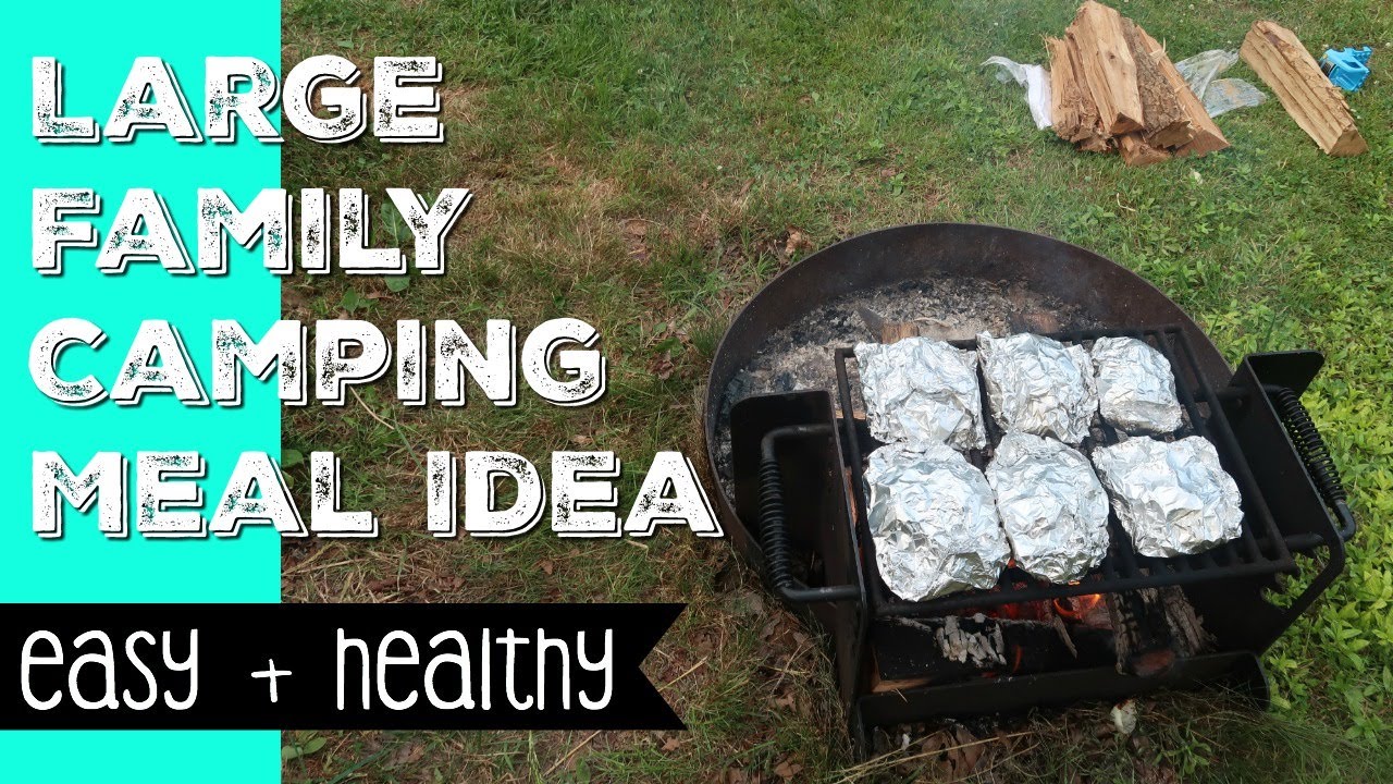 LARGE FAMILY CAMPING MEAL IDEA