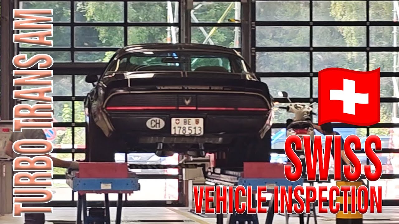 Swiss Vehicle Inspection  - Pass or Fail? Turbo Trans Am