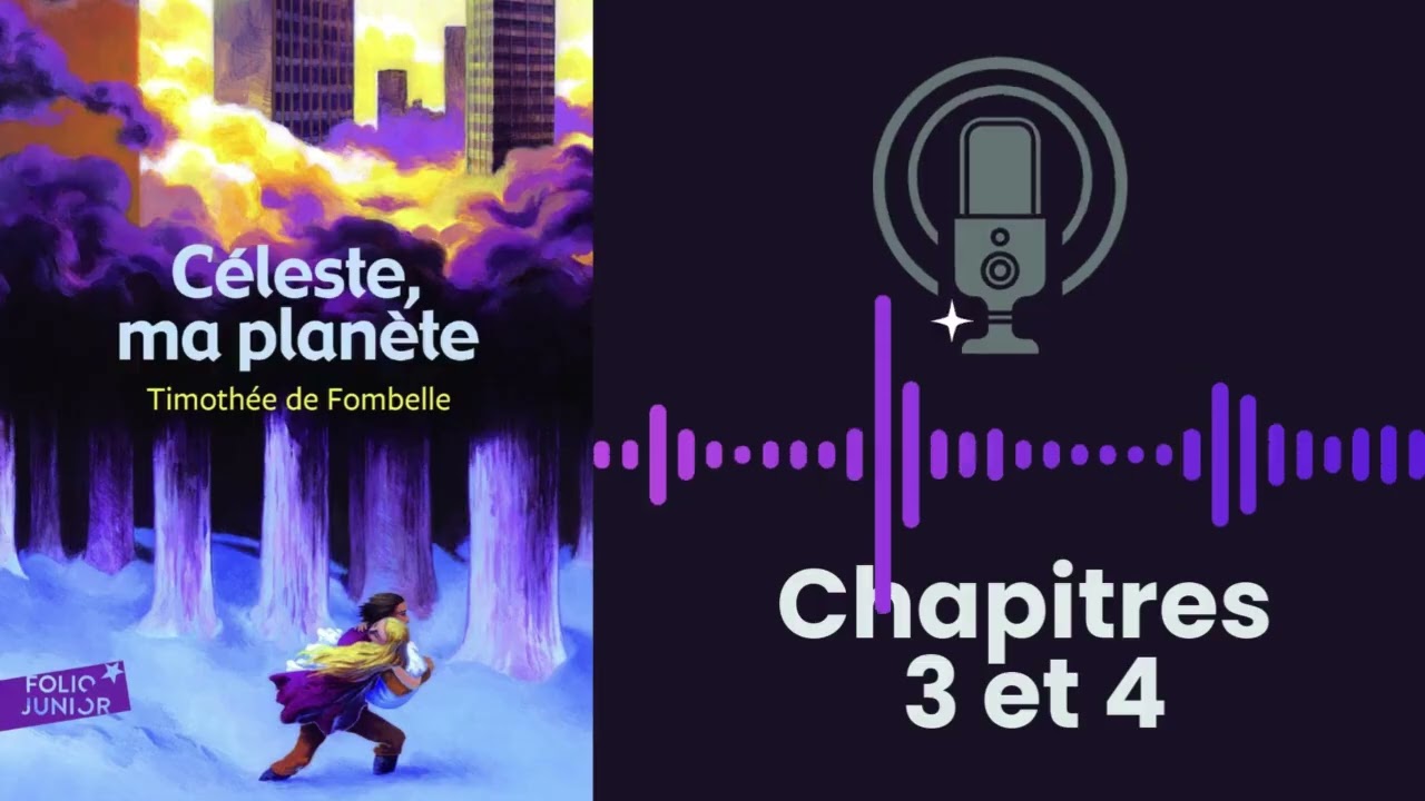 Livre audio  Céleste, ma planète Chap 3 et 4