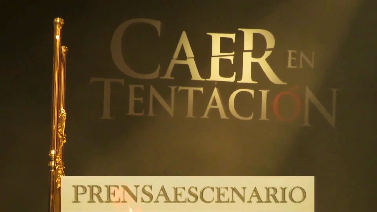 CAER EN TENTACION - PRESENTACION COMPLETA - TELENOVELA - AGRADECIMIENTOS