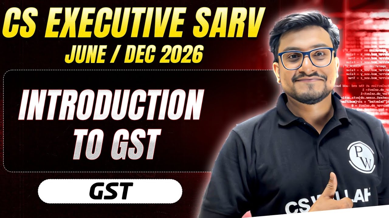 Introduction to GST | GST | CS Executive SARV June/Dec 2026 Preparation
