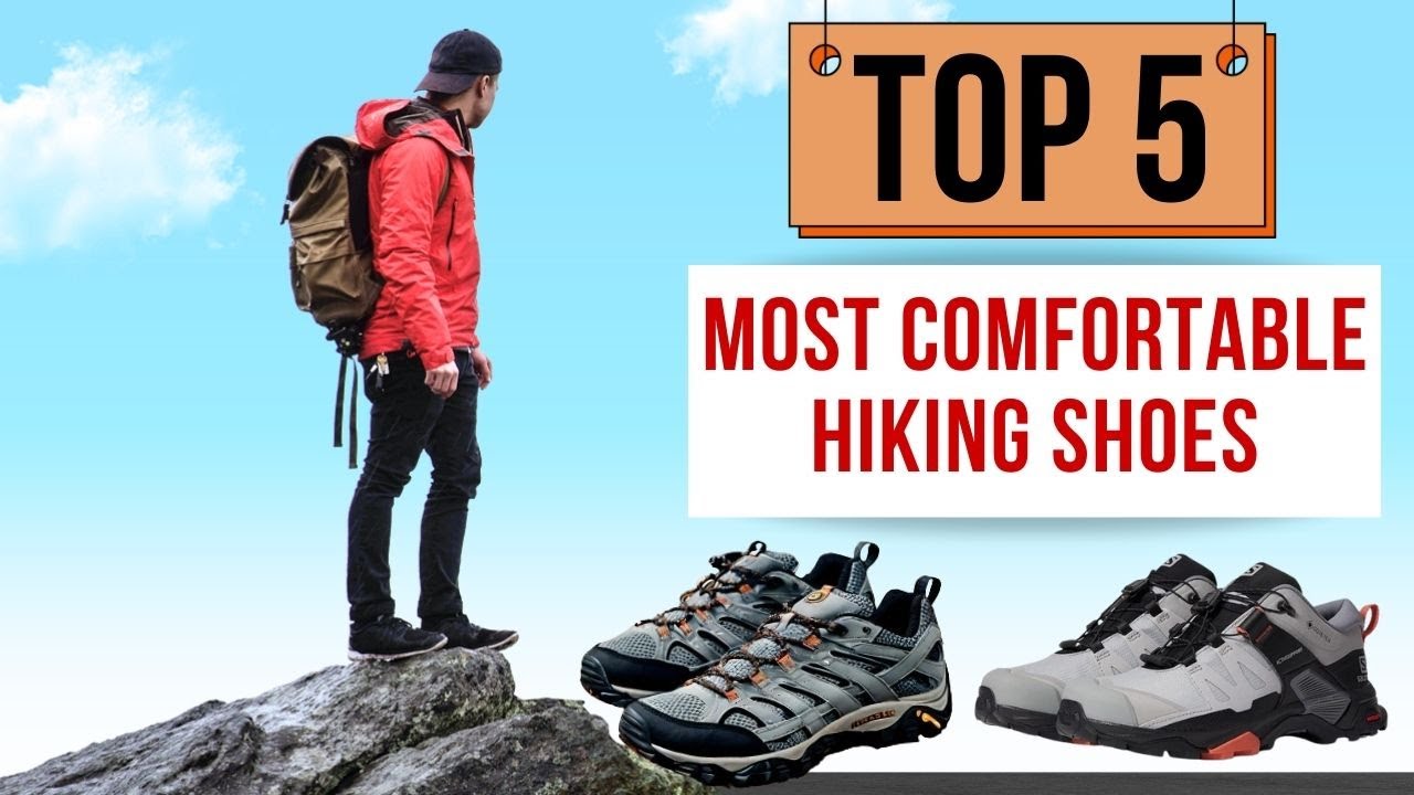 Most Comfortable Hiking Shoes 2025: Top 5 Picks You&rsquo;ll Love