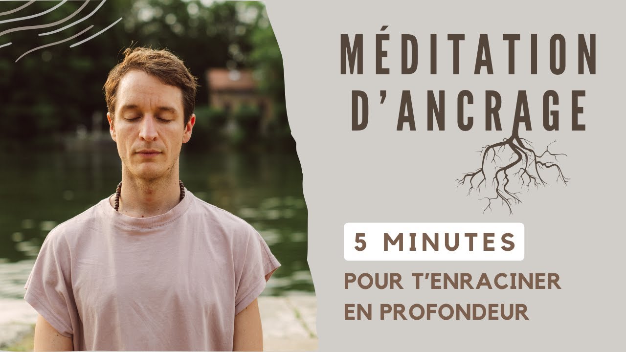 M&eacute;ditation d'Ancrage |&nbsp;5 Minutes pour Revenir &agrave; ton Corps, ton Souffle et tes Racines