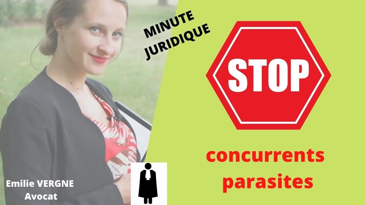 PARASITISME ET CONCURENCE DELOYALE: Que faire contre des concurrents parasites ?