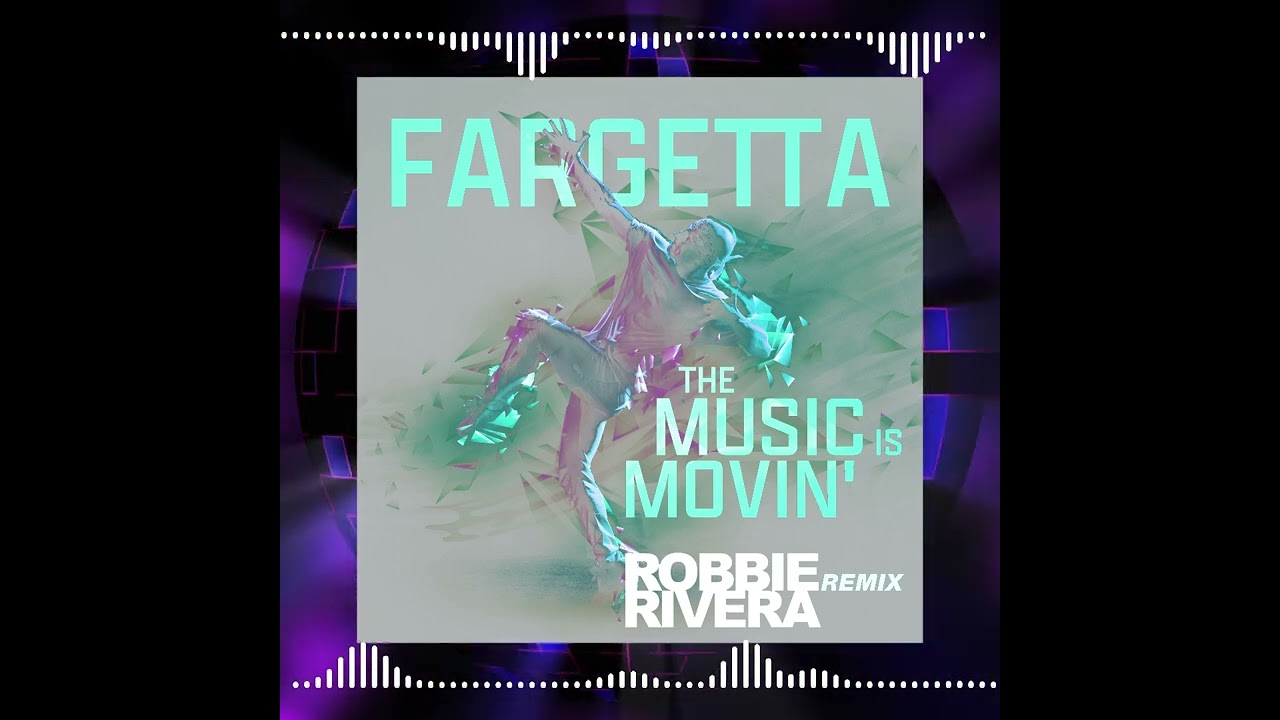 Fargetta - The Music Is Movin' (Robbie Rivera Remix) 🎵🪩