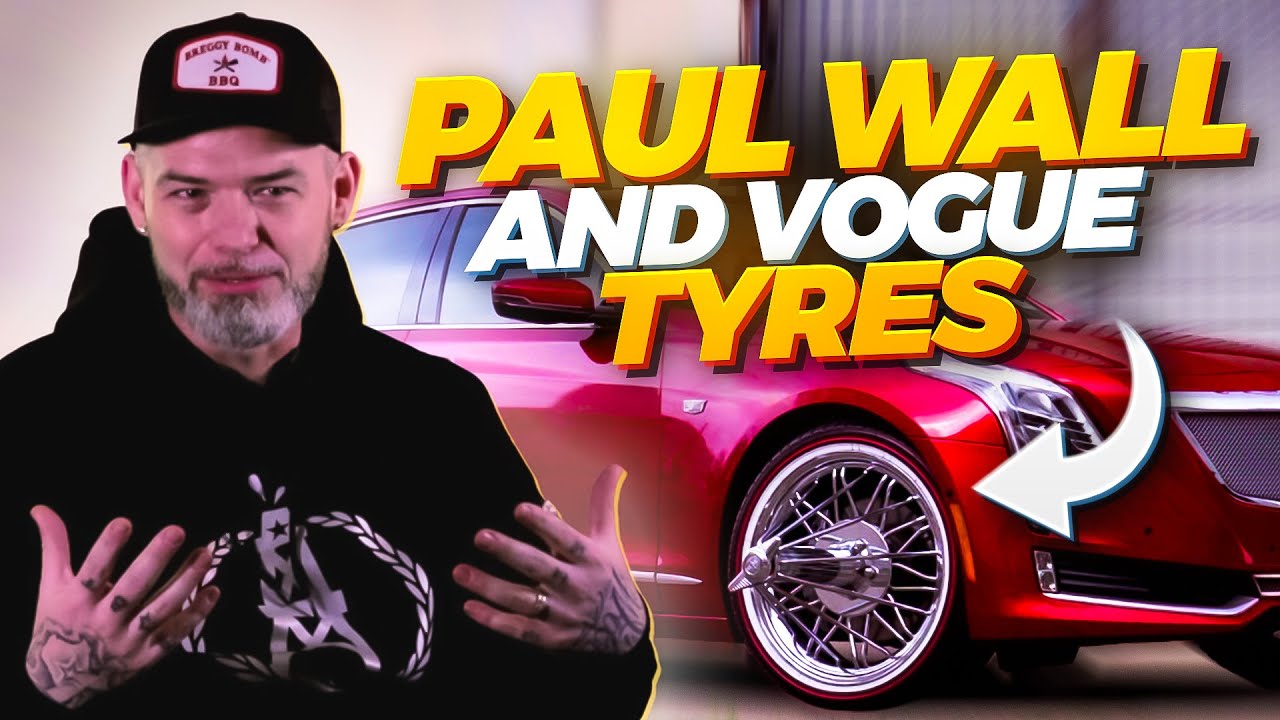 Paul Wall Talks About His Vogue Tires
