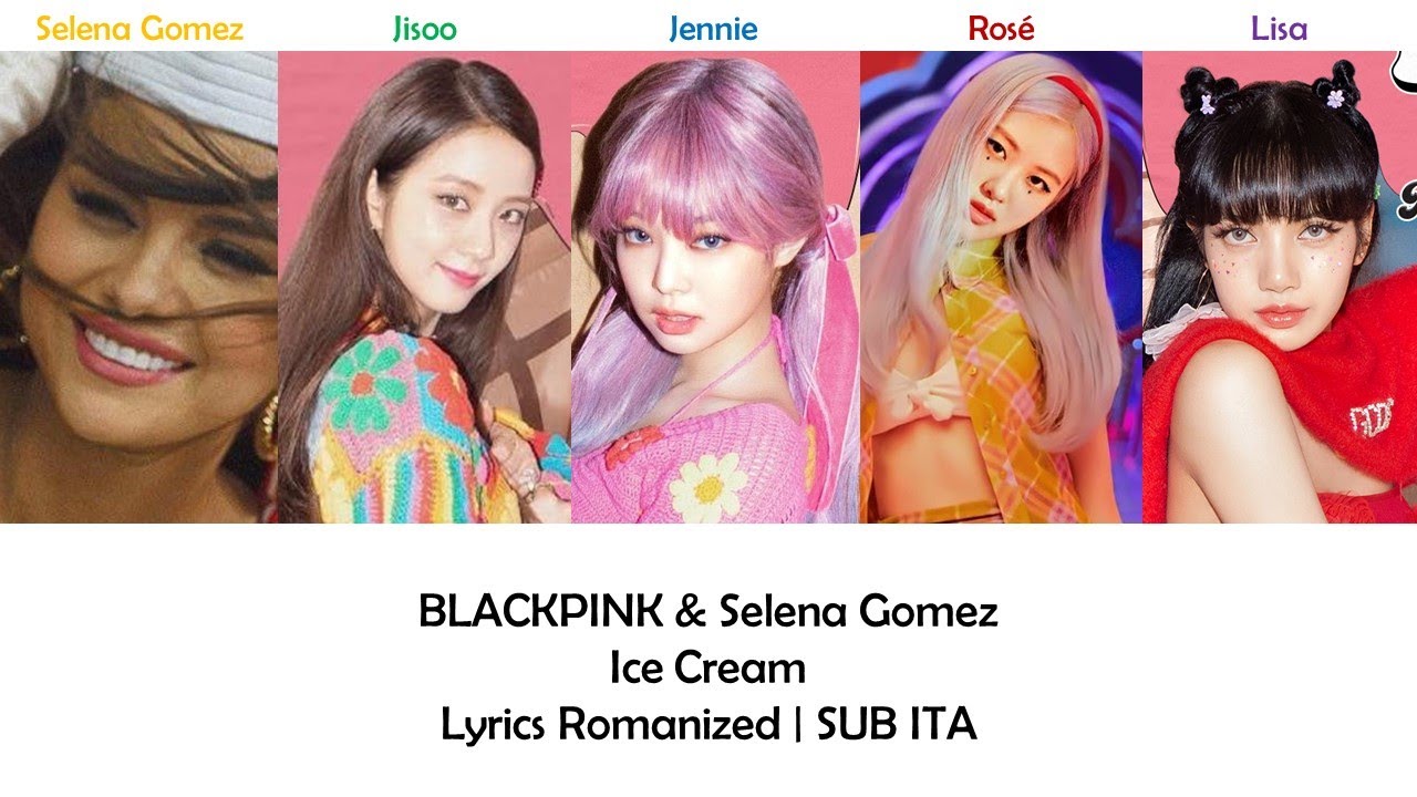 BLACKPINK & Selena Gomez - Ice Cream [Lyrics Romanized | SUB ITA]