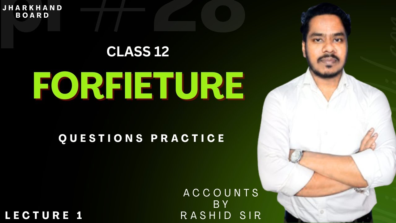 Share Forfeiture Class 12 Accounts | JAC Board 2025 | Forfeiture Journal Entries Explained | Part 1