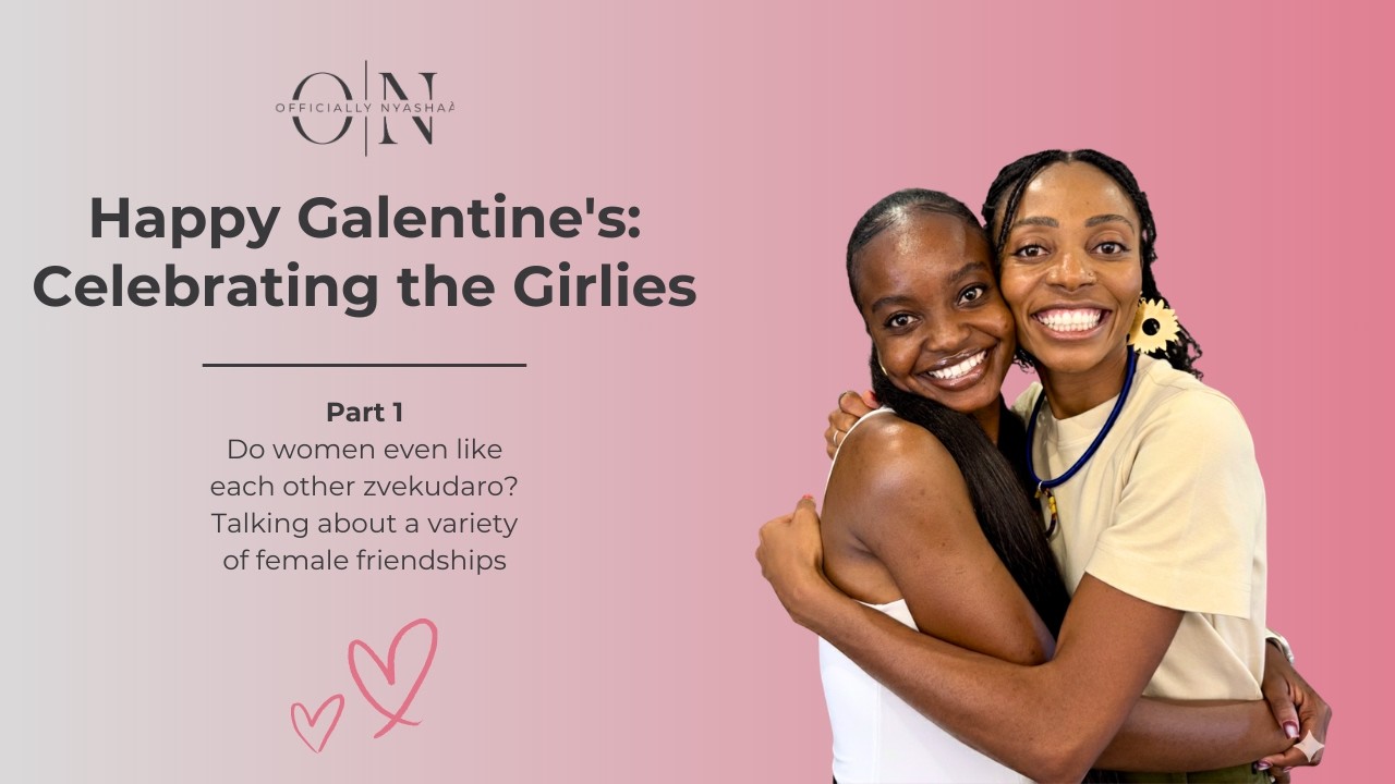 O|N - Happy Galentine's Part 1 | Celebrating the Girlies - Do women really like women zvekudaro?!