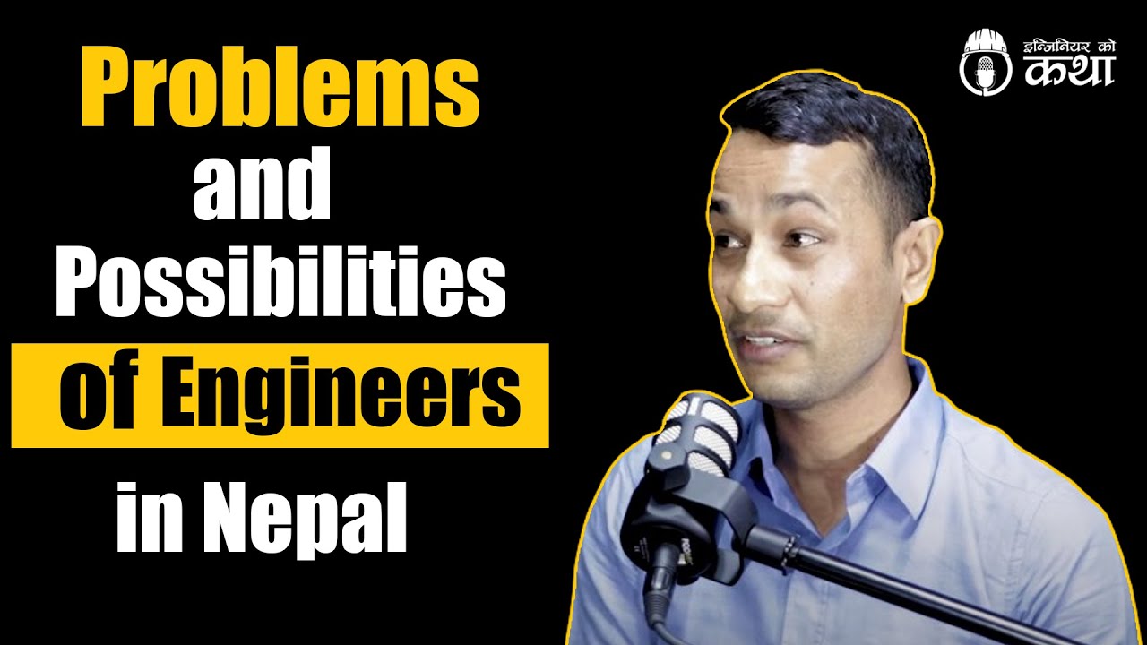 Problems & Possibilities of Engineers in Nepal ft. Er. Chakra Bhatta | Engineer को कथा- 28
