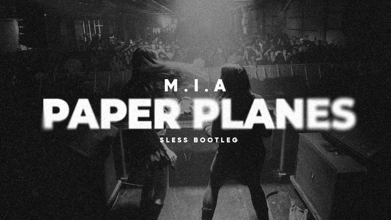 Paper Planes - M.I.A. - (Sless Bootleg)