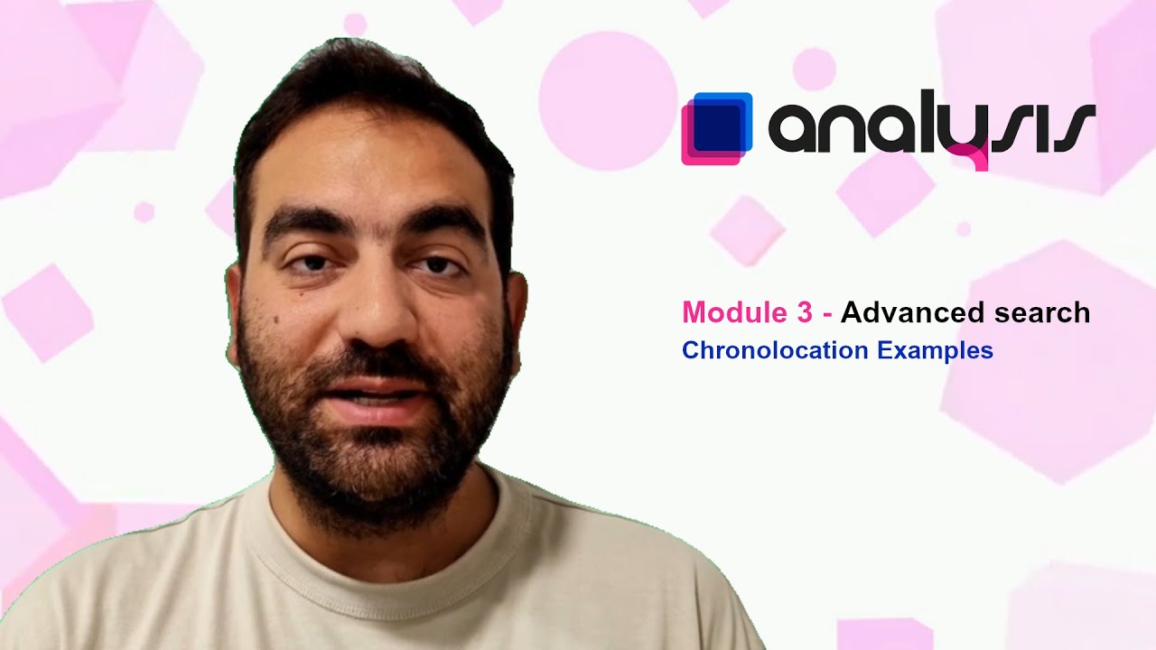Advanced search - Chronolocation Examples | Analysis project, Module 3, Session 6