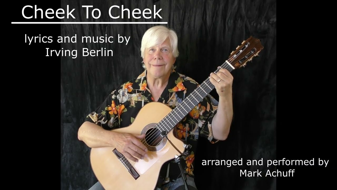 Cheek To Cheek by Irving Berlin